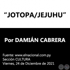JOTOPA/JEJUHU - Un cuento de Damián Cabrera - Viernes, 24 de Diciembre de 2021